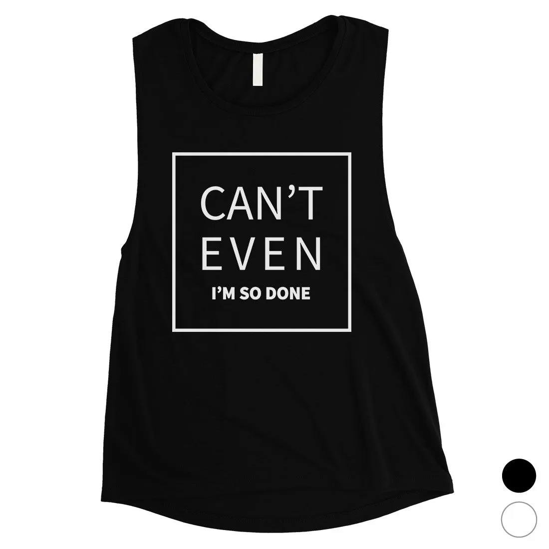 365 Printing Can't Even So Done Womens Hilarious Saying Personality Muscle Shirt